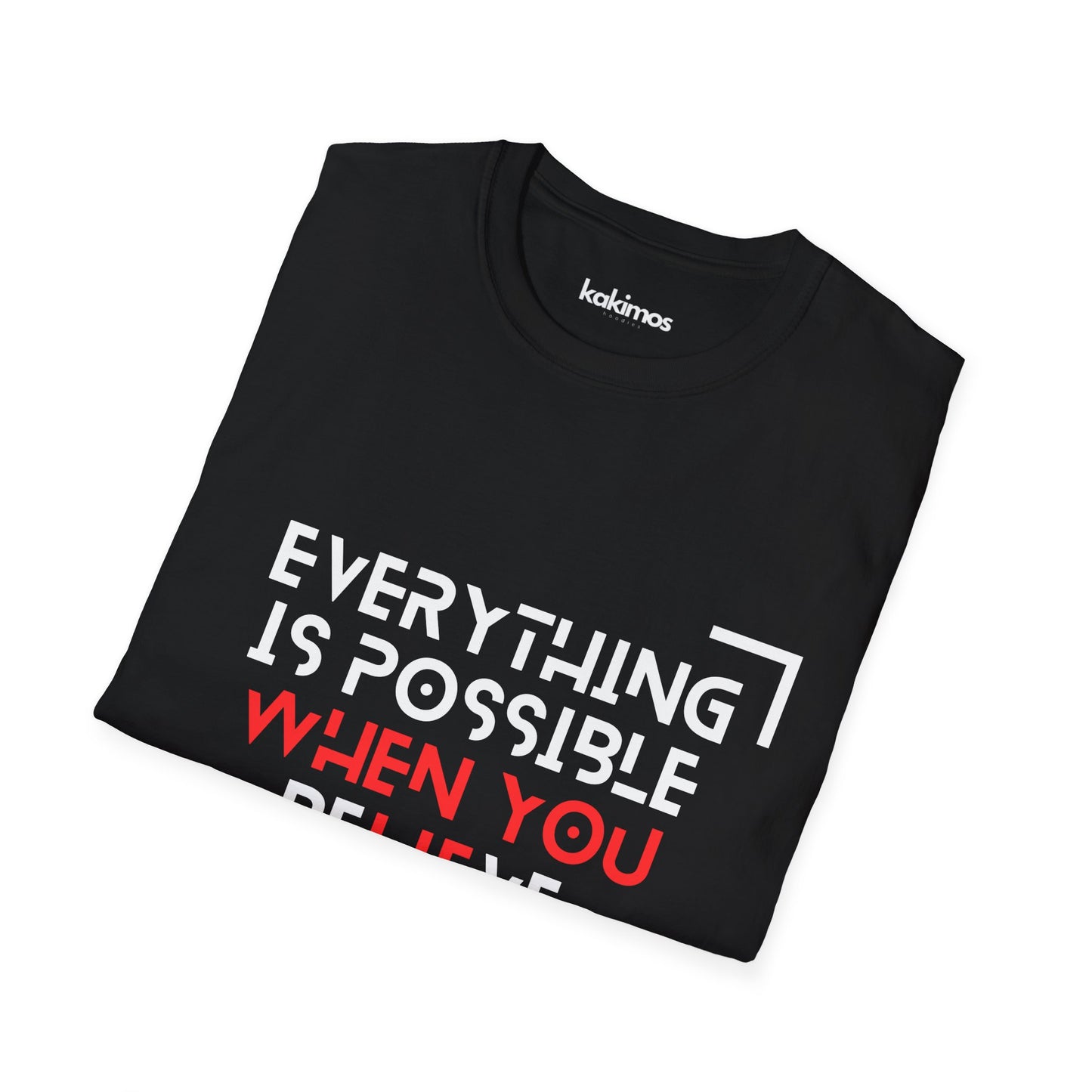 T-shirt Unisexe - Everything is possible when you believe