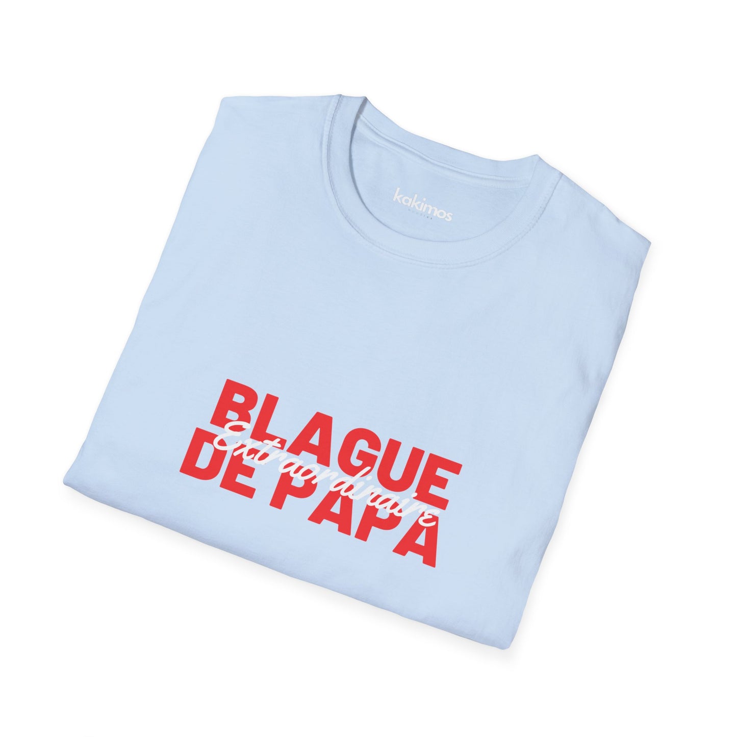 T-Shirt Unisex - Blague de Papa