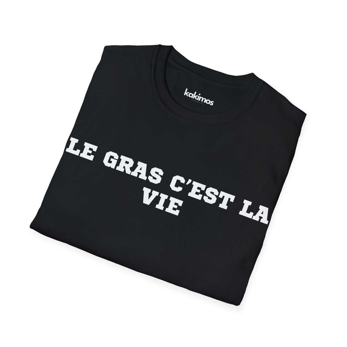 T-shirt Unisexe - Le Gras c'est la vie