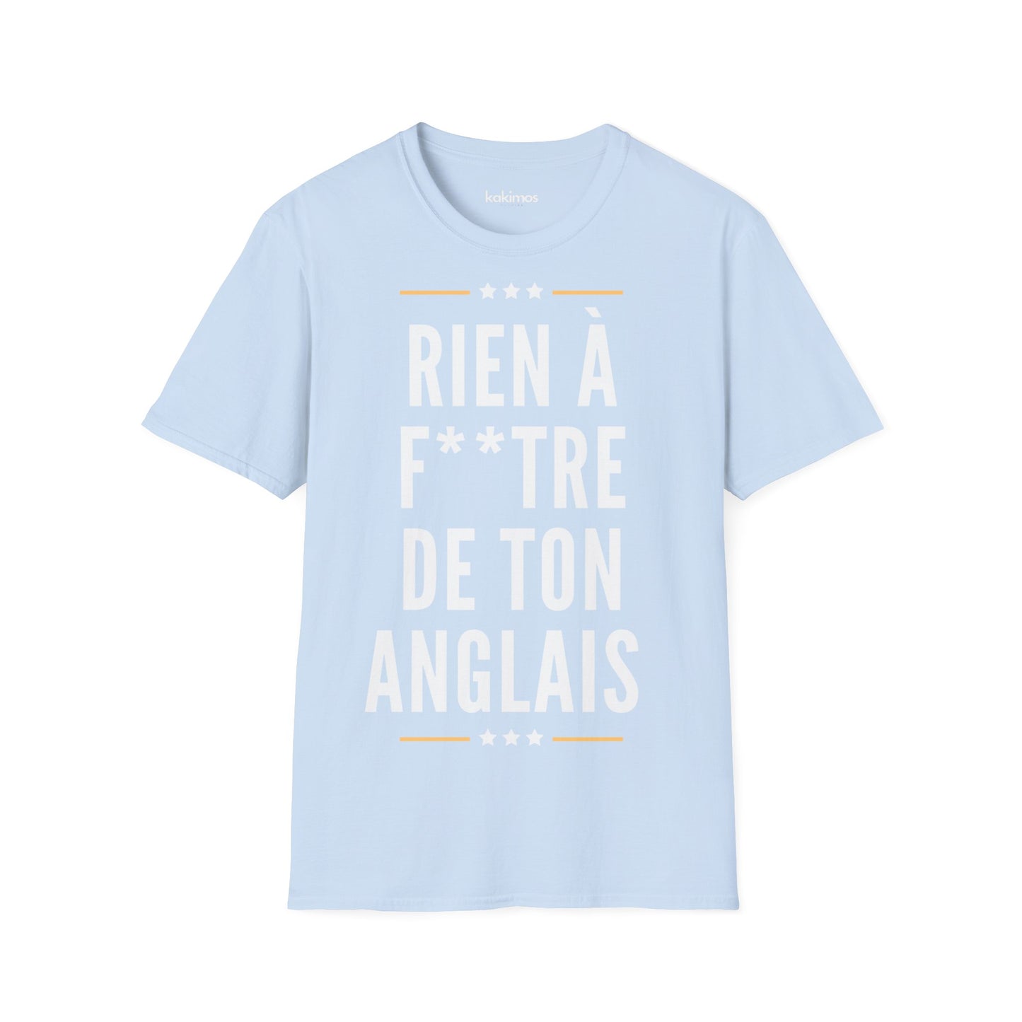 T-Shirt Unisex - Rien à Foutre de ton anglais