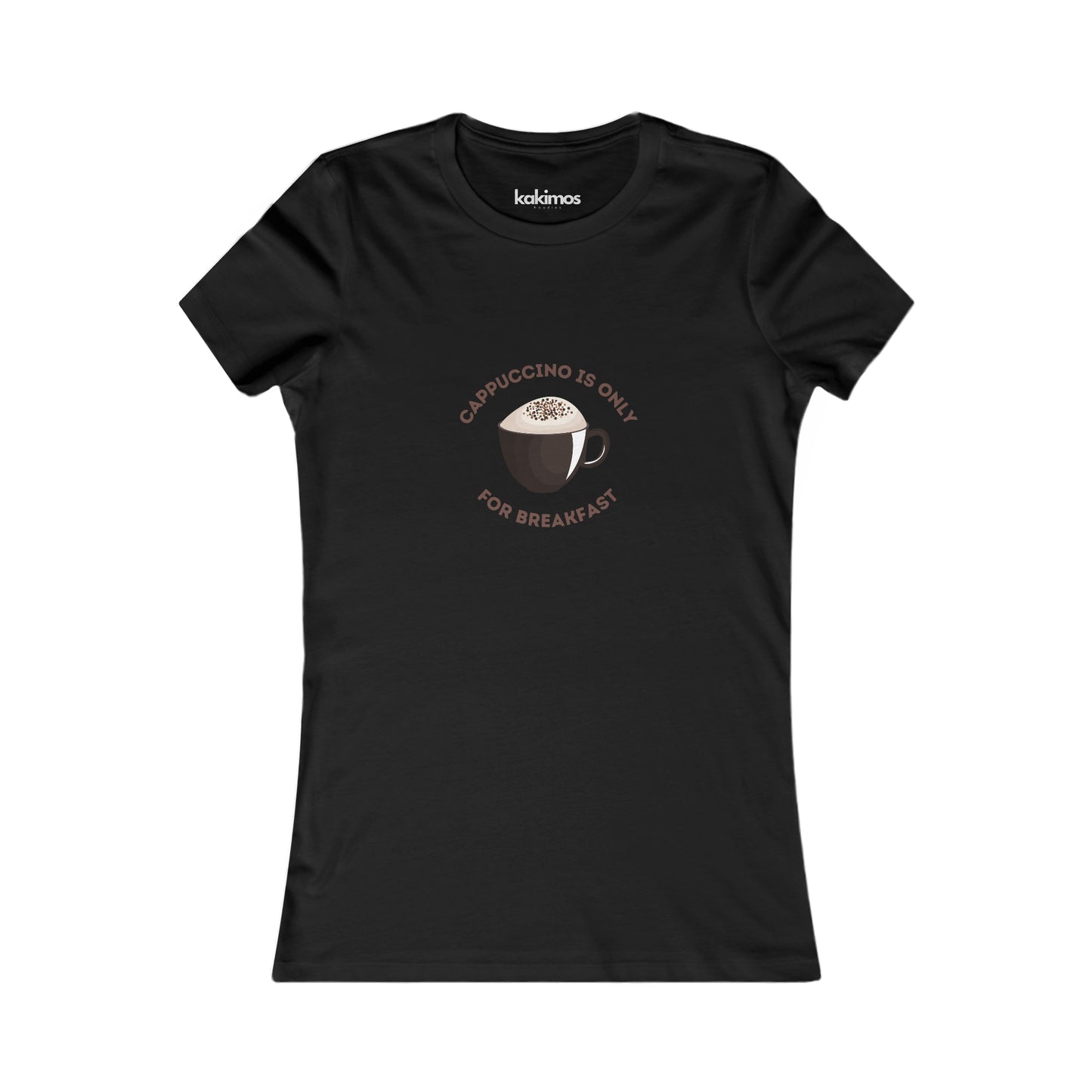 T-shirt Femme - Cappuccino is only for breakfast
