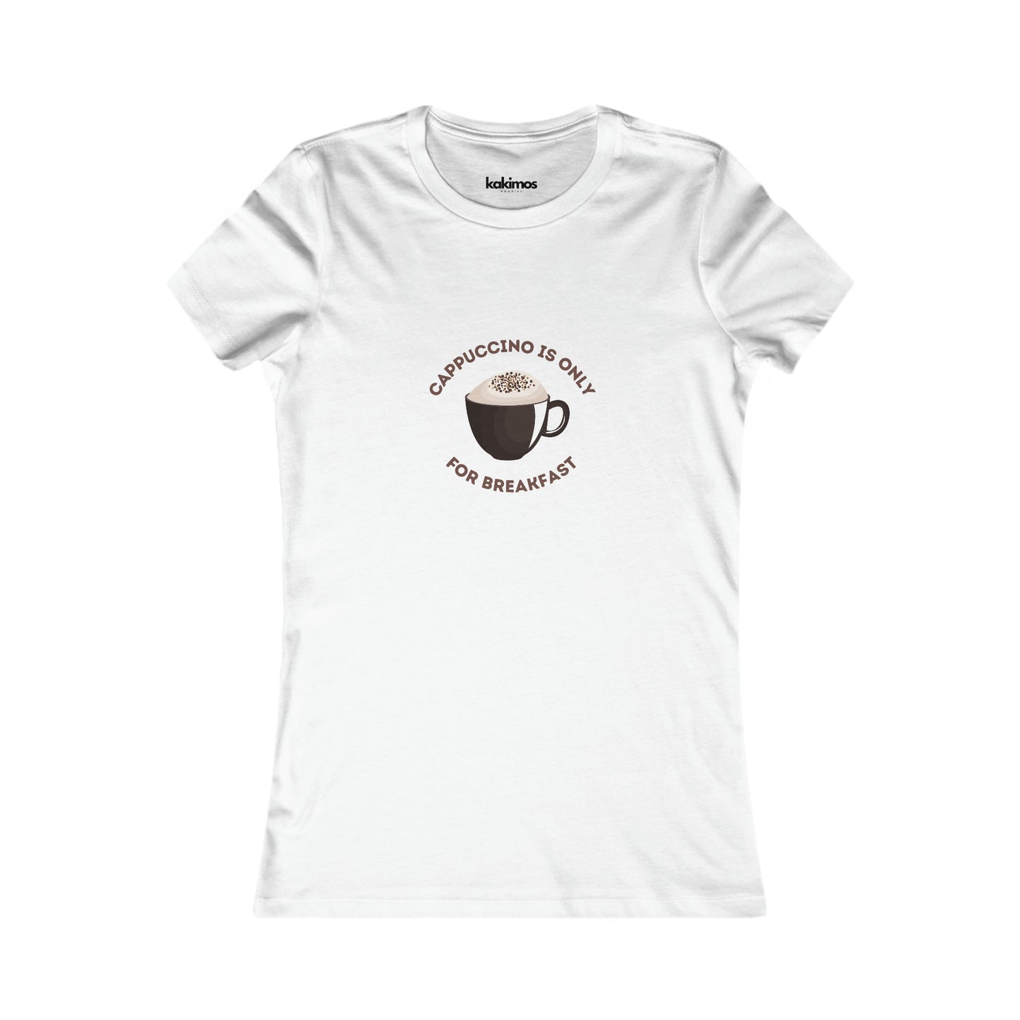 T-shirt Femme - Cappuccino is only for breakfast