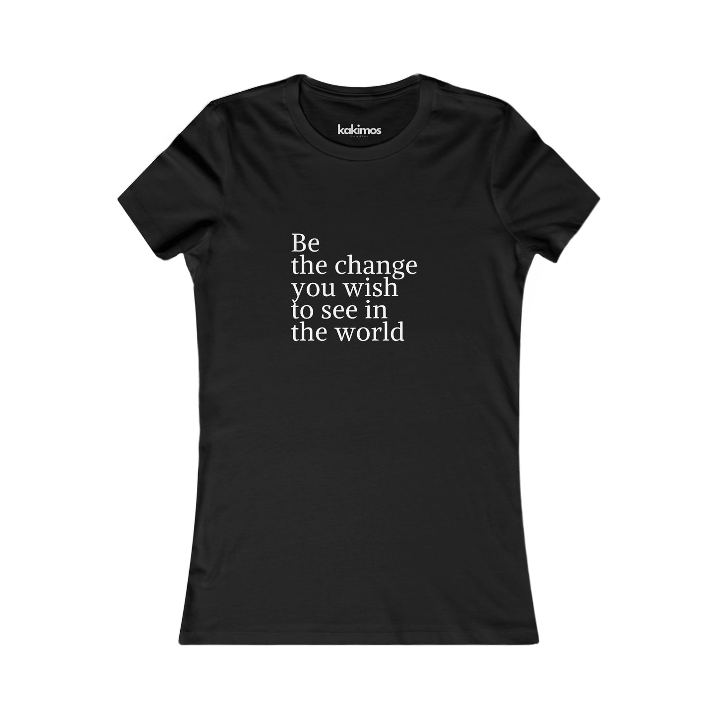 T-shirt Femme - Be the change you wish to see in the world