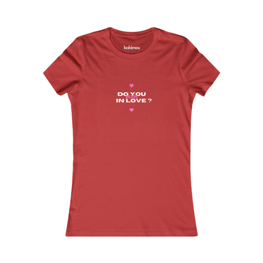 T-shirt Femme - Do you Believe in Love ?