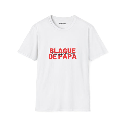 T-Shirt Unisex - Blague de Papa