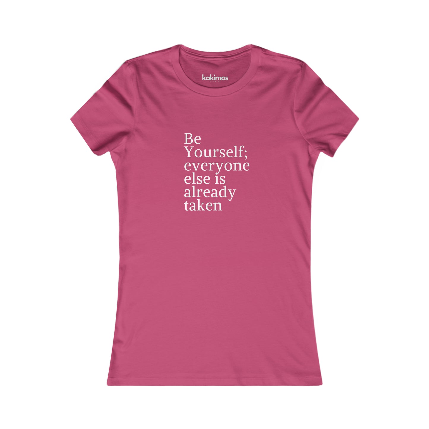 T-shirt Femme - Be Yourself; everyone else is already taken