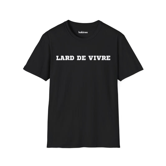 T-shirt Unisexe - Lard de vivre