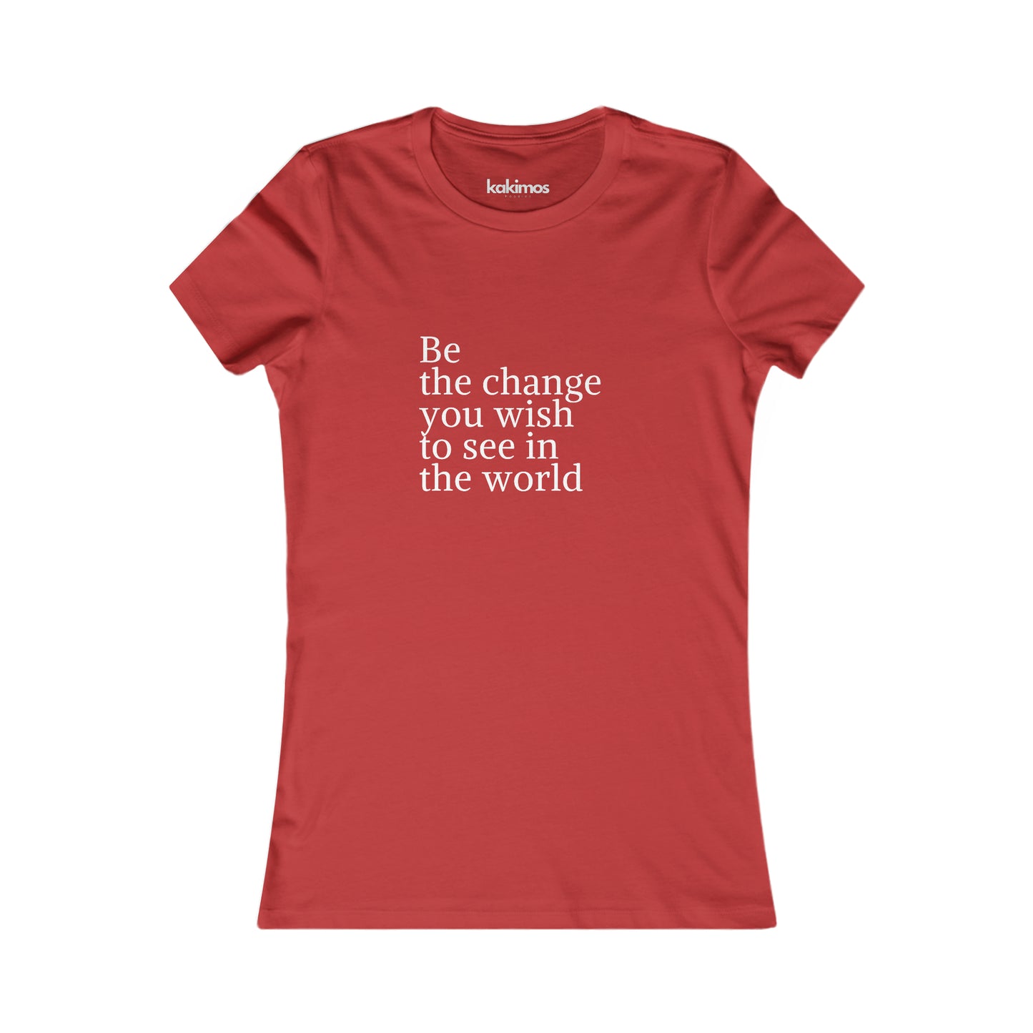 T-shirt Femme - Be  the change you wish to see in the world