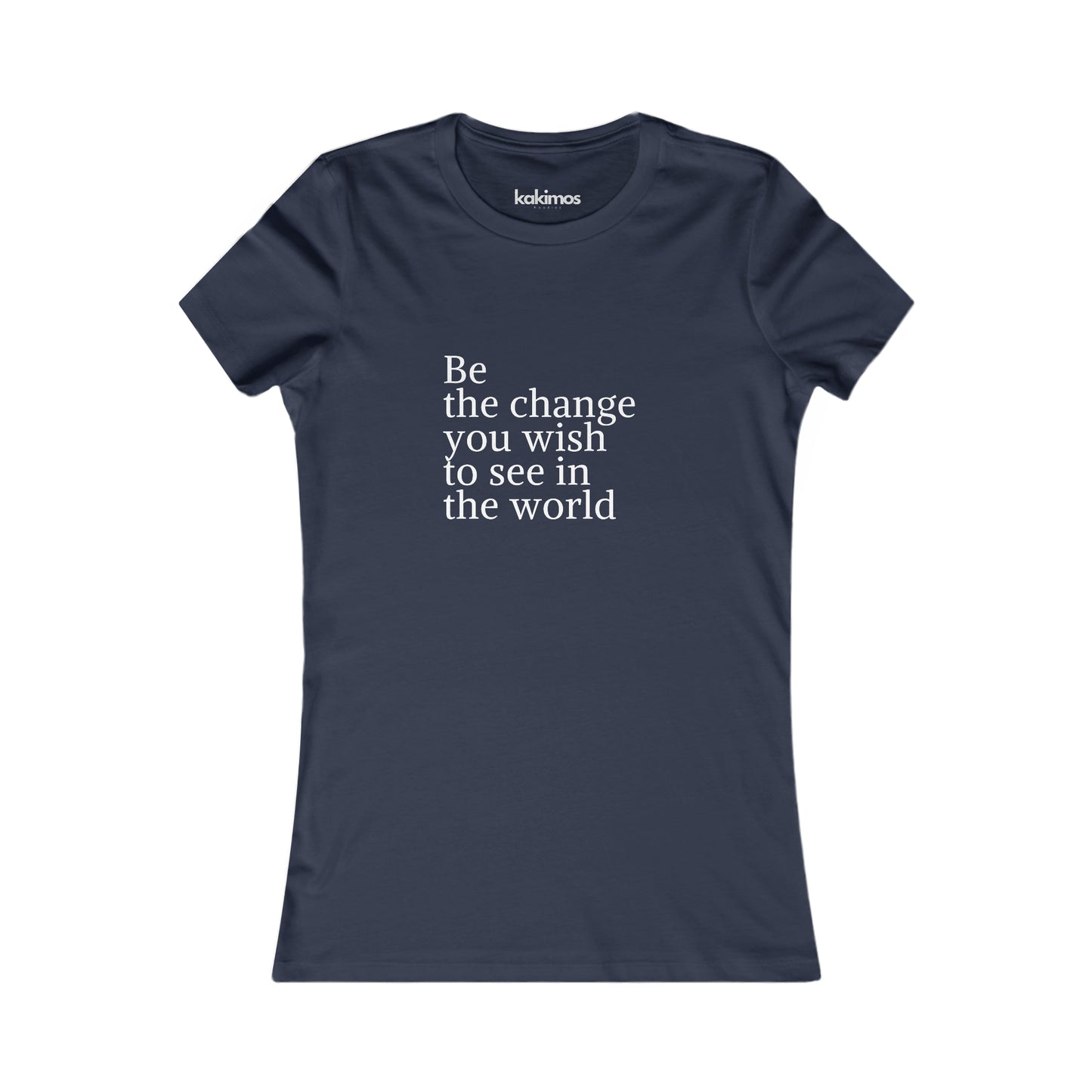 T-shirt Femme - Be  the change you wish to see in the world