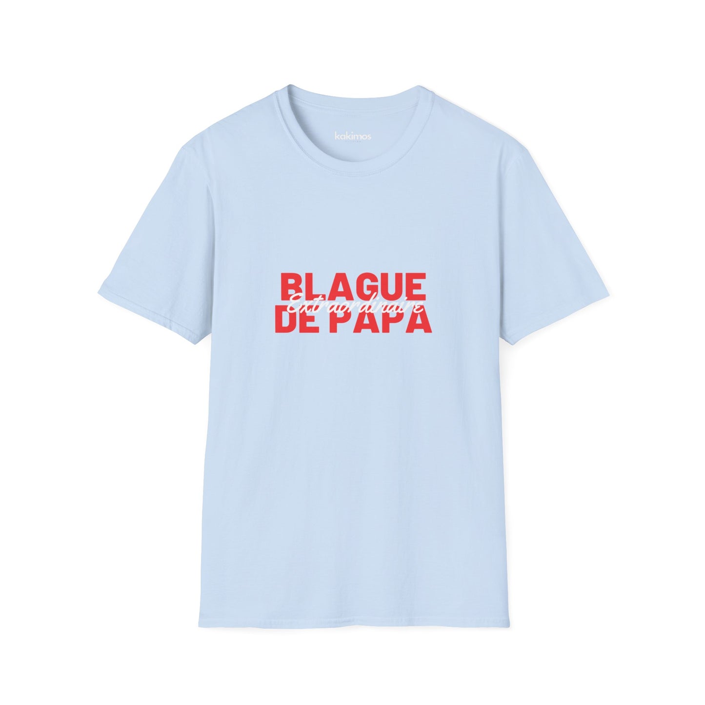 T-Shirt Unisex - Blague de Papa